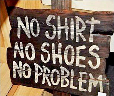 No-Shirt No-Shoes No-Problem Sign – Fixtures Close Up