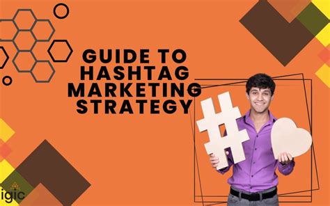 Guide To Hashtag Marketing Strategy Idigic