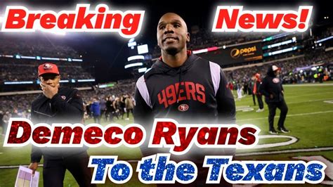 🚨breaking News🚨 49ers Demeco Ryans Named Houston Texans Head Coach