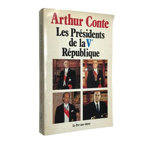 Les présidents de la Cinquième République Arthur Conte