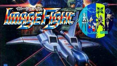 DJay 95 Plays Image Fight Arcade Longplay YouTube