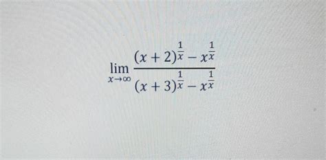 Solved Limx→∞ X 3 X1−xx1 X 2 X1−xx1