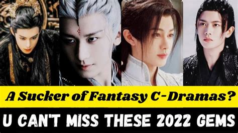 Best Historical Fantasy Chinese Dramas Of 2022 To Binge Watch YouTube