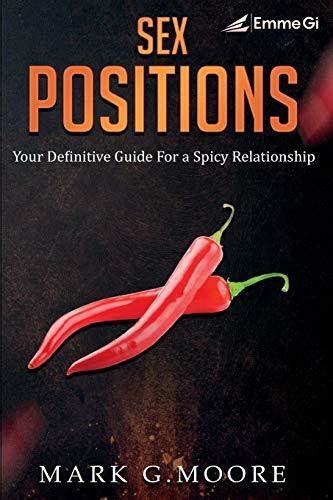 Sex Positions Your Definitive Guide For A Spicy Relationship By Mark G Moore Goodreads