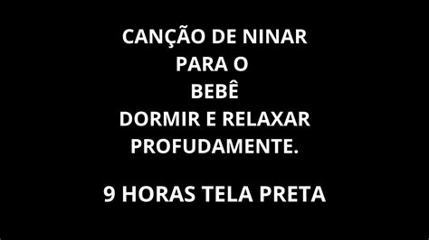 Can O De Ninar Para Beb Relaxante Infal Vel Horas Tela Preta Youtube