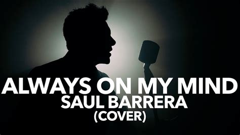 Always On My Mind Michael BublÉ Saul Barrera Cover Youtube