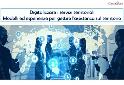 Digitalizzare I Servizi Territoriali Comfortcura