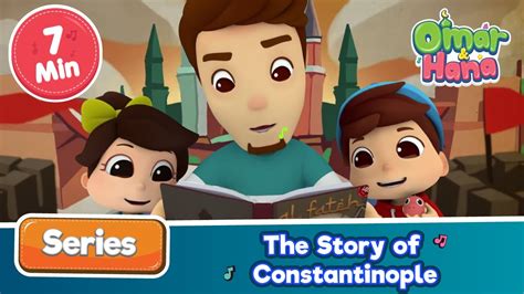 The Story of Constantinople | Omar & Hana in English | Islamic Cartoons ...