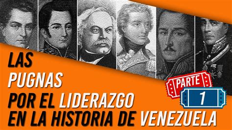 Capt 69 Las PUGNAS Por El LIDERAZGO En La Historia De VENEZUELA 1810