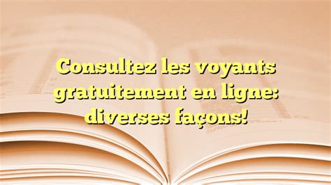 Consultez les voyants gratuitement en ligne diverses façons anges