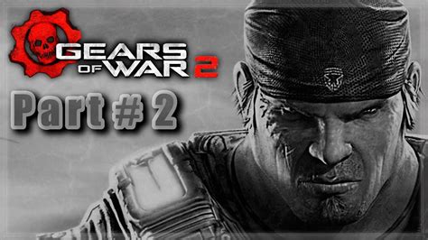 Gears Of War 2 Part 2 Youtube