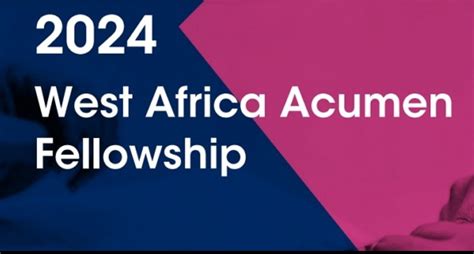 Acumen West Africa Closes 2024 Fellowship Applications Dec 10th