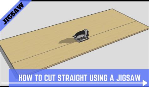 How To Cut Straight With A Jigsaw Saw Theory