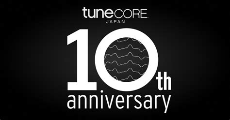 【予告】tunecore Japan サービス開始10周年 Tunecore Japan