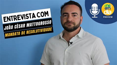 Deputado Estadual João César Mattogrosso no MS EM DIA PREVIEW YouTube