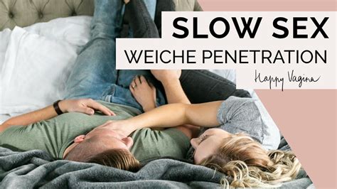 Spaß auch ohne Erektion So funktioniert weiche Penetration Slow Sex