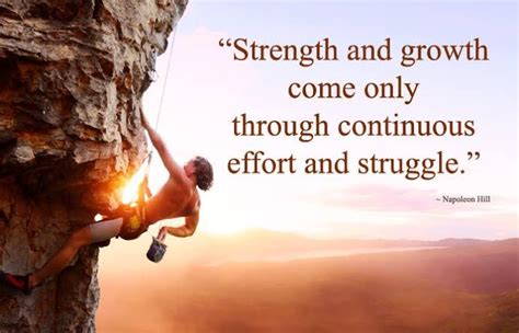 Strength And Growth Come Only Through Continuous Effort And Struggle