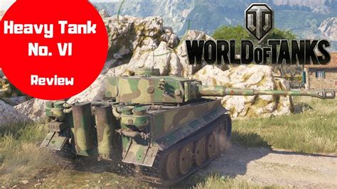 Heavy Tank No VI Review World Of Tanks YouTube