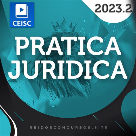 Prática Jurídica Forense 2023 2 CC Rei dos Concursos