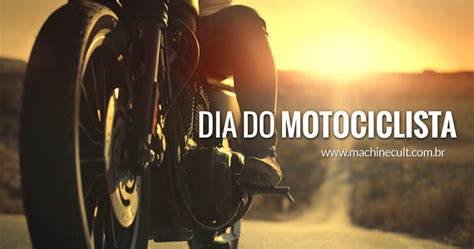 Dia Do Motociclista Blog Machine Cult