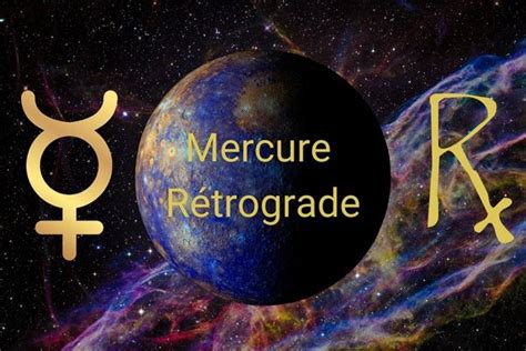 Mercure R Trograde Signification Et Effets