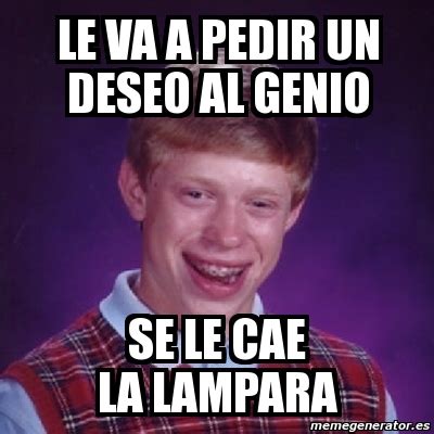 Meme Bad Luck Brian Le Va A Pedir Un Deseo Al Genio SE LE CAE LA