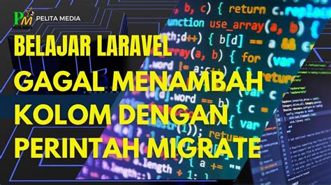 Belajar Laravel 10 Cara Mengatasi Gagal Menambah Kolom Di Tabel Dengan Perintah Migration Youtube