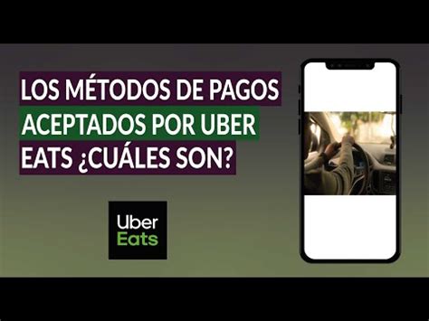 Cuáles son los métodos de pago aceptados en Uber Eats Guia basica