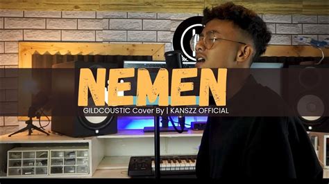 NEMEN GILDCOUSTIC Cover By KANSZZ OFFICIAL YouTube