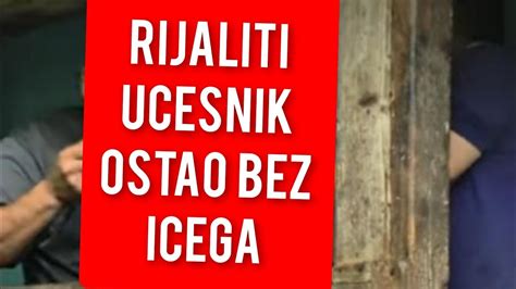 RIJALITI UCESNIK OSTAO BEZ ICEGA CELA SRBIJA ŠOKIRANA YouTube