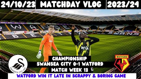 Swansea V Watford Matchday Vlog Watford Win It Late On Youtube