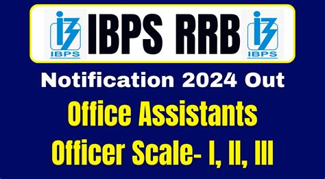 IBPS RRB Recruitment 2024 Notification OUT For CRP 13 Office Assistants