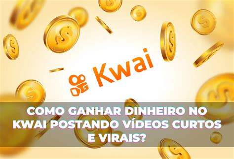 Como ganhar dinheiro no Kwai postando vídeos curtos e virais