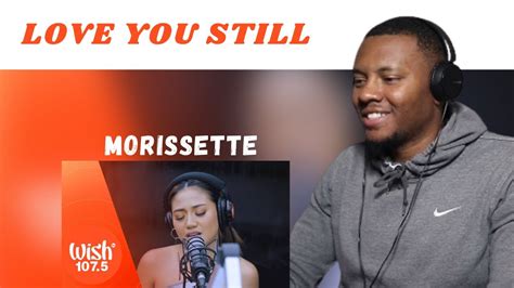 Morissette Reaction Morissette Performs Love You Still Live On Wish