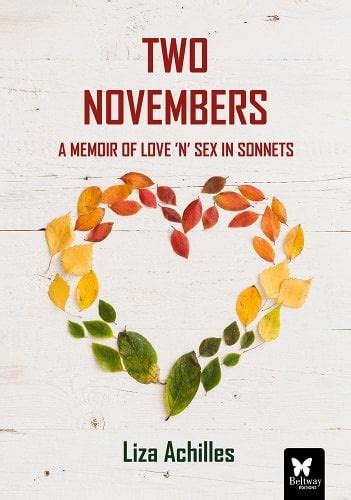 Two Novembers A Memoir Of Love N Sex In Sonnets A Book By Liza Achilles