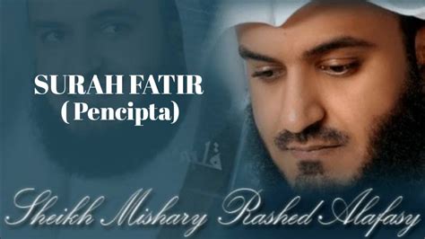 Murottal Surat Fatir Sheikh Mishary Rashid Alafasy YouTube