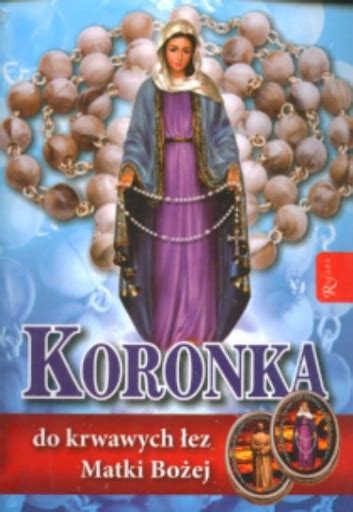 Koronka do krwawych łez Matki Bożej z koronką Księgarnia katolicka