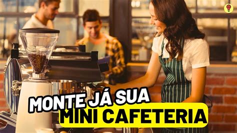 Como Montar Uma Mini CAFETERIA DE SUCESSO YouTube