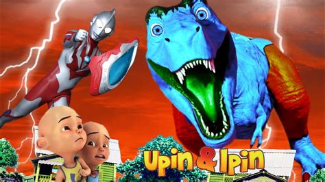 Upin Ipin Takut Ada Tirex Dinosaurus Mata Melotot Gelombang Ultraman