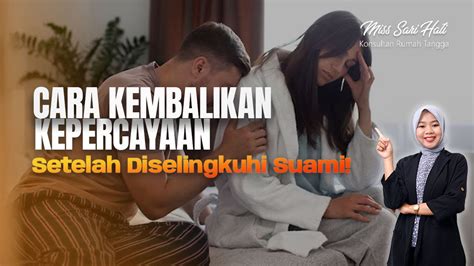 Cara Kembalikan Kepercayaan Setelah Diselingkuhi Youtube