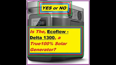 Is The Ecoflow Delta 1300 A True Solar Generator Doug Doing Demos