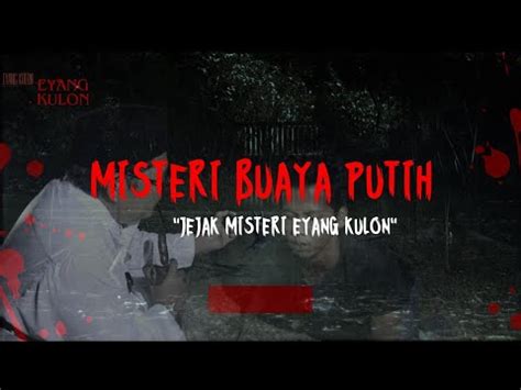 Menguak Misteri Siluman Buaya Putih Di Bantaran Sungai Jejak Misteri