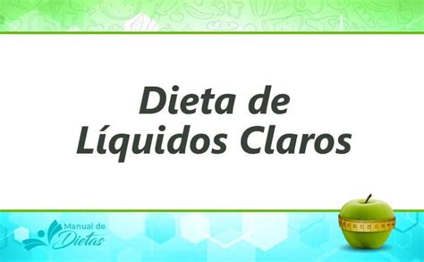 【dieta De Liquidos Claros】¿qué Es Objetivo Menú