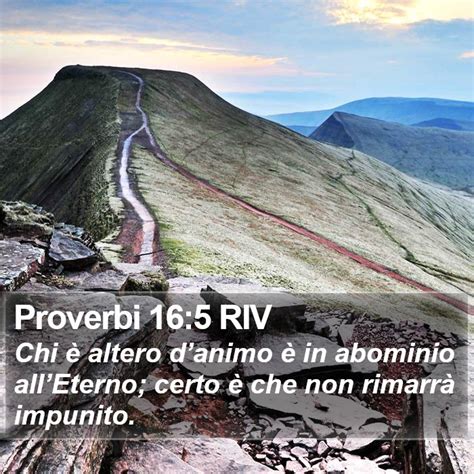 Proverbi 16 5 RIV Chi è altero danimo è in abominio