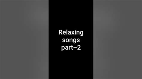 Relaxing Songs Prt 2 Youtube