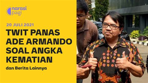 TWIT PANAS ADE ARMANDO SOAL ANGKA KEMATIAN Dan Kabar Lainnya Narasi TV