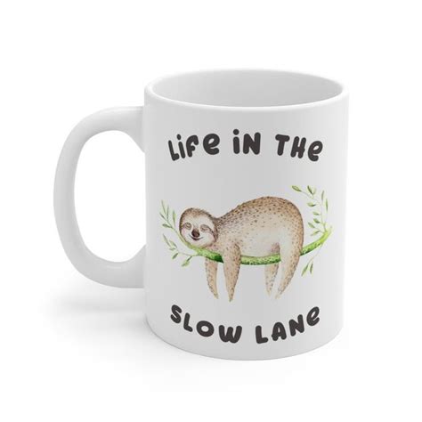 Sloth Mug Life In The Slow Lane Funny Sleeping Sloth Coffee Etsy