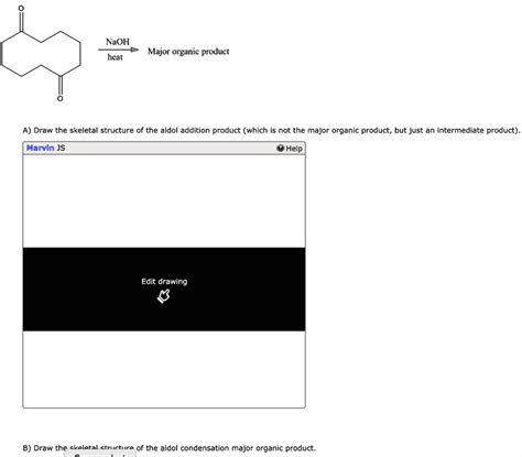 Naoh Major Organic Product Heat A Draw The Skeletal Structure Of The