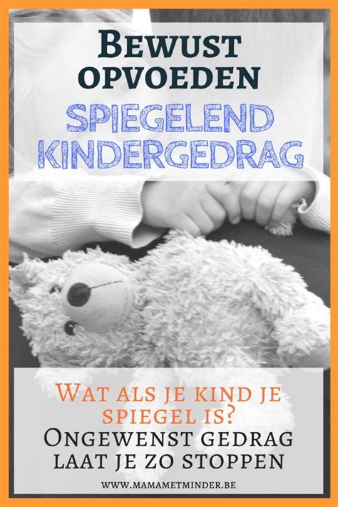 Spiegelend Gedrag Van Je Kinderen In De Praktijk Deel Kinderen