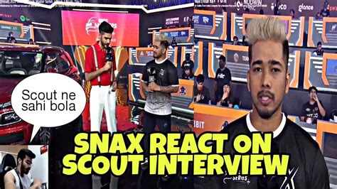 Snax React On TX Scout Interviewin Bgmi Master Series Lan YouTube